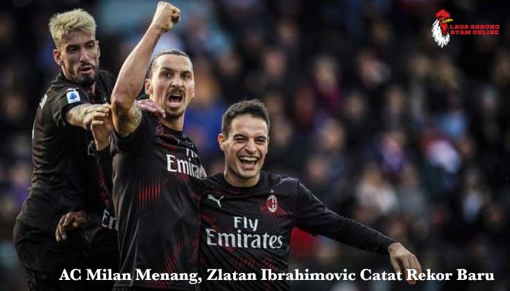 AC Milan Menang, Zlatan Ibrahimovic Catat Rekor Baru